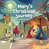 Mary’s Christmas Journey - A Nativity Story